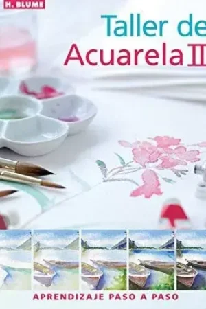 Aprendizaje paso a paso Taller de acuarela 02 Exclusivo