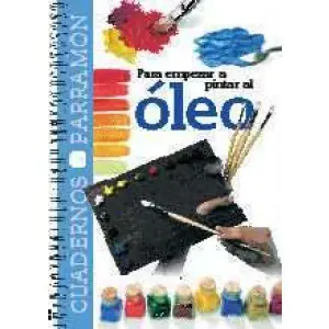 Original Cuaderno para empezar a pintar al Oleo, Parramon ***