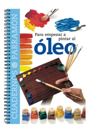 Últimas Unidades Para empezar a pintar óleo Guias Parramón