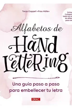 No Te Lo Pierdas Alfabetos de Hand Lettering Guía paso a paso para embellecer tu letra