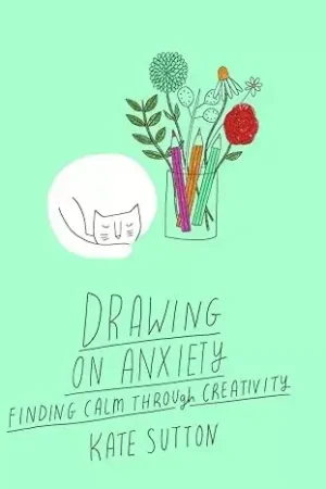 Novedad Drawing On Anxiety Finding Calm Throuhg Creativity Vol 2