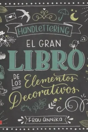 LIBRO HANDLETTERING EL GRAN LIBRO DE LOS ELEMENTOS DECORATIVOS Favorito De Clientes
